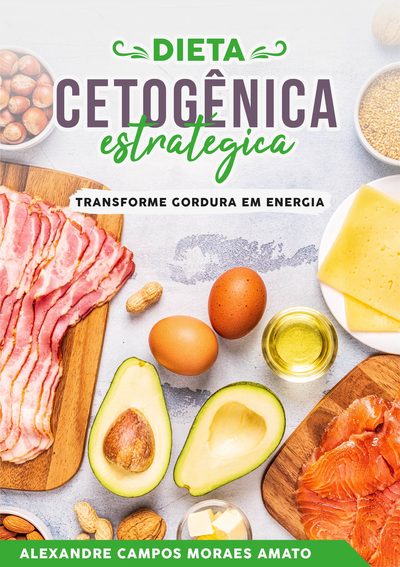 A Dieta Cetogênica Estratégica